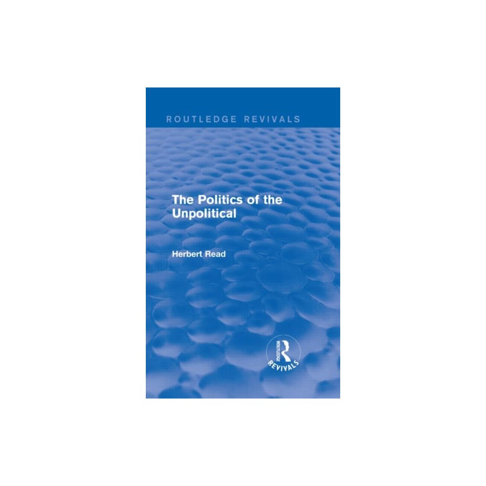 Taylor & francis ltd The Politics of the Unpolitical (inbunden, eng)