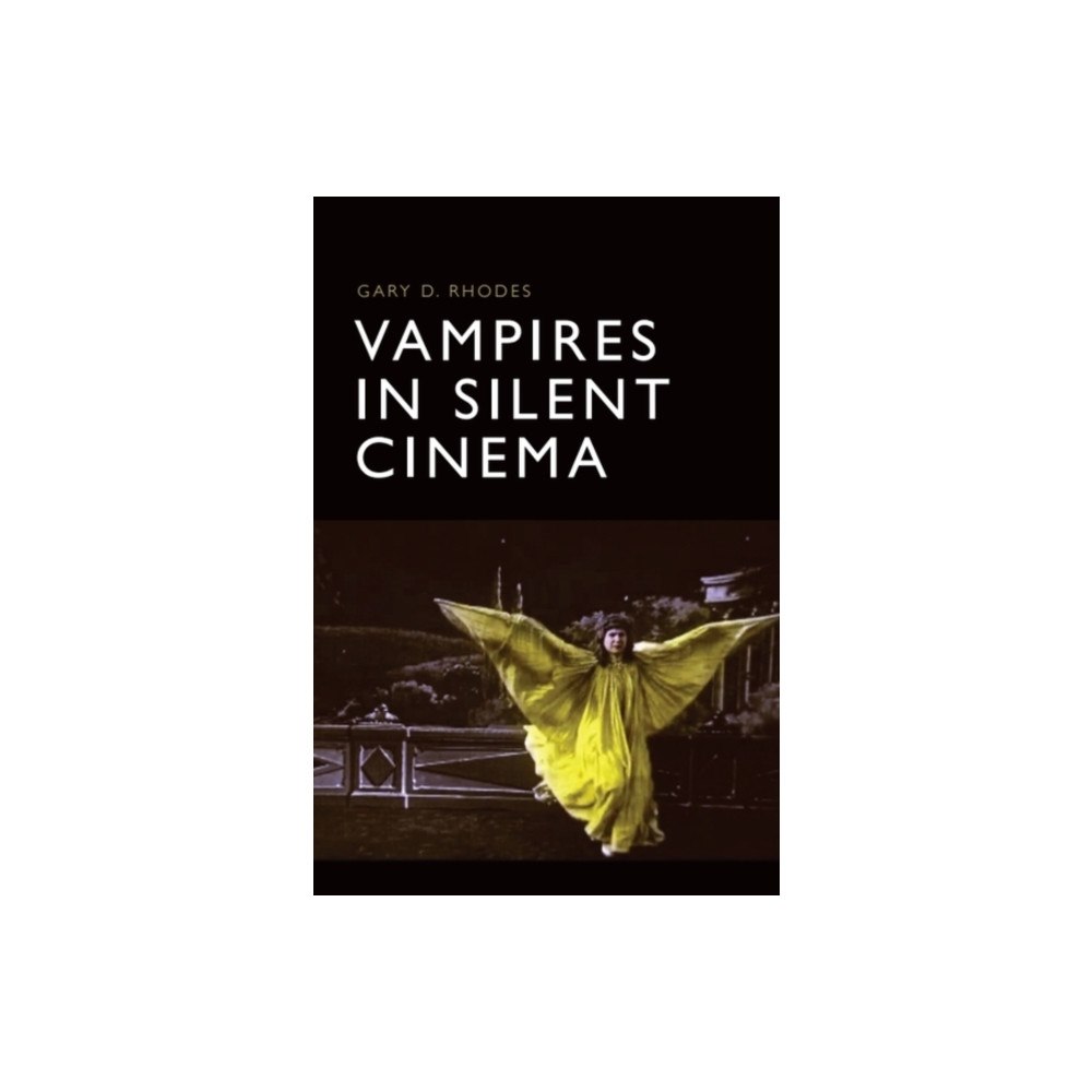 Edinburgh university press Vampires in Silent Cinema (häftad, eng)