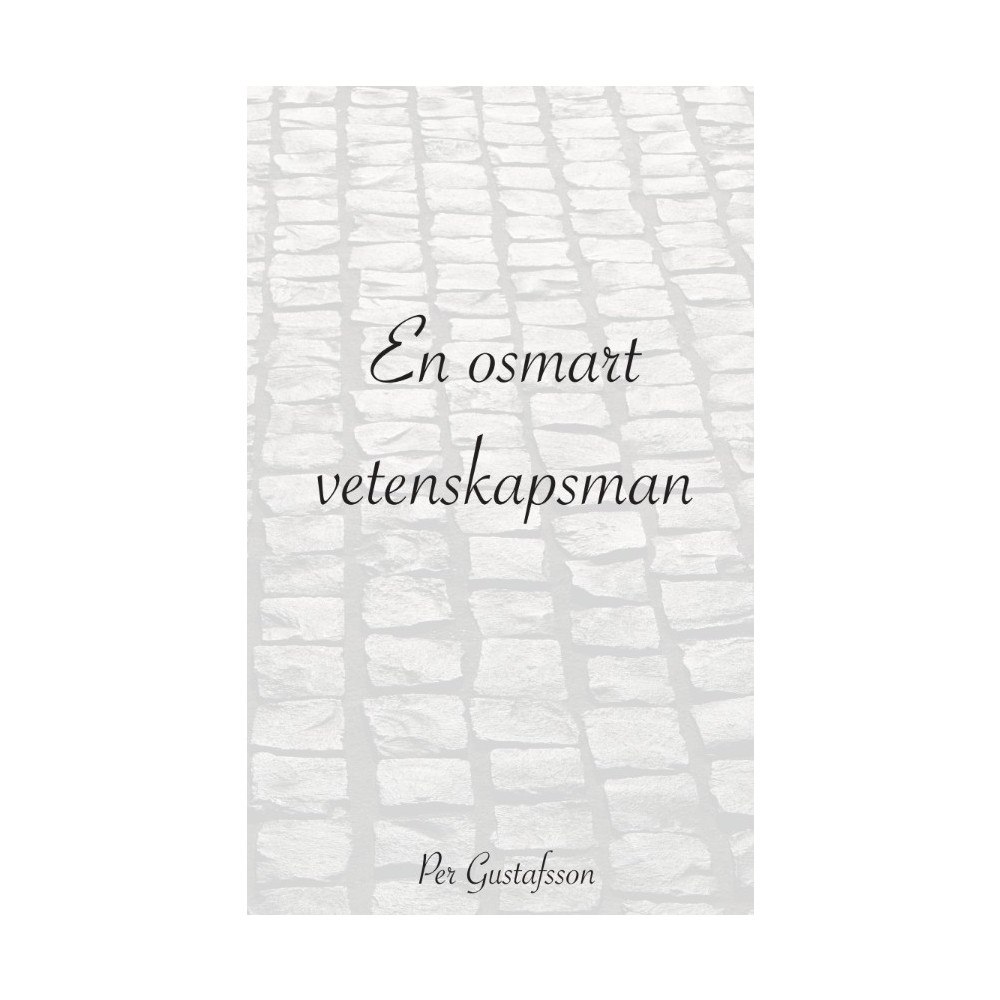 Per Gustafsson En osmart vetenskapsman (pocket)