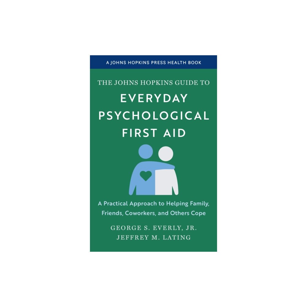Johns Hopkins University Press The Johns Hopkins Guide to Everyday Psychological First Aid (häftad, eng)