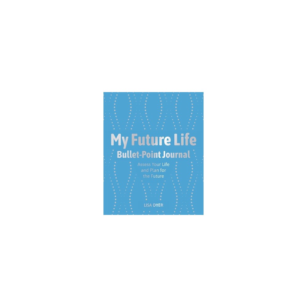 Lisa Dyer My Future Life Bullet Point Journal (häftad, eng)