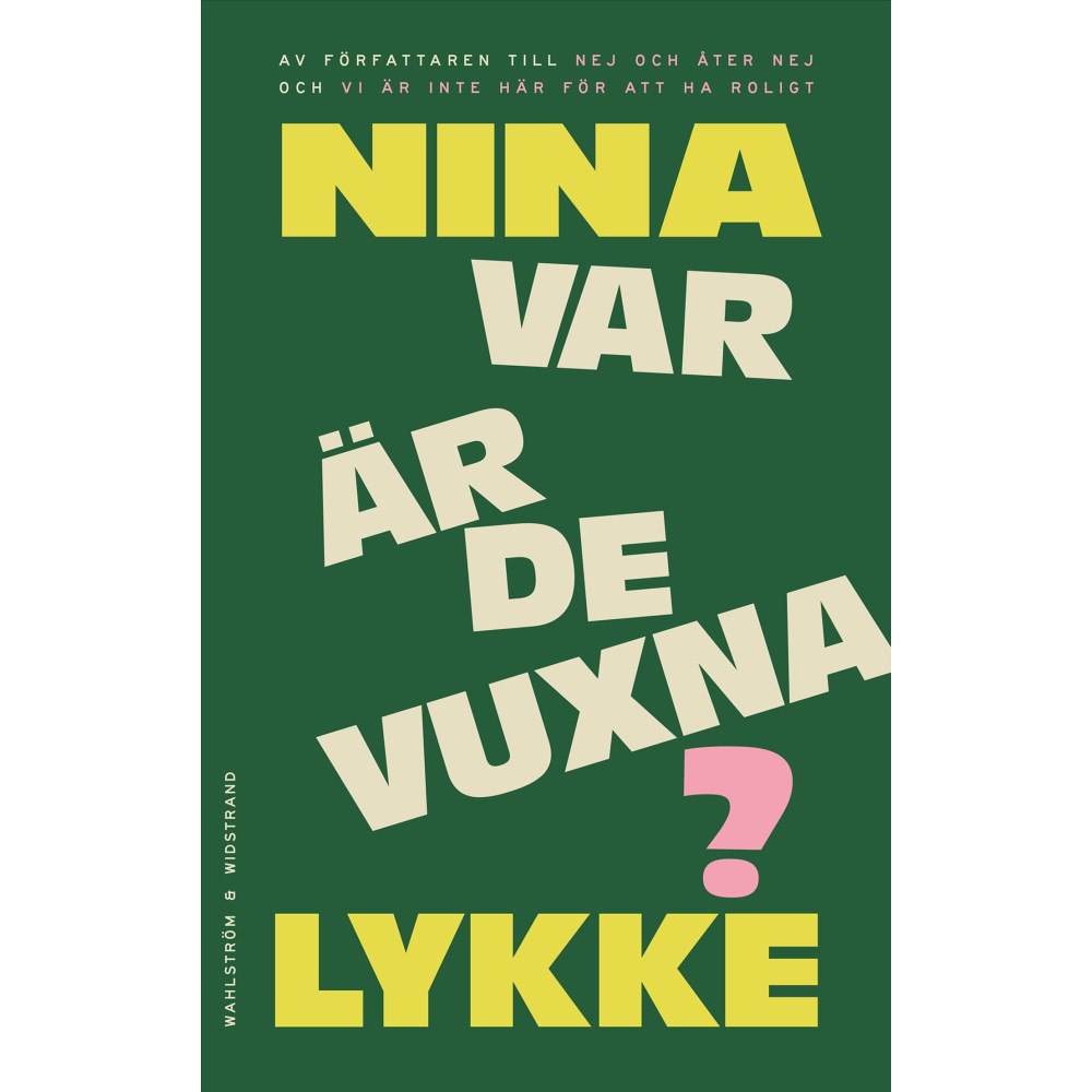 Nina Lykke Var är de vuxna? (inbunden)
