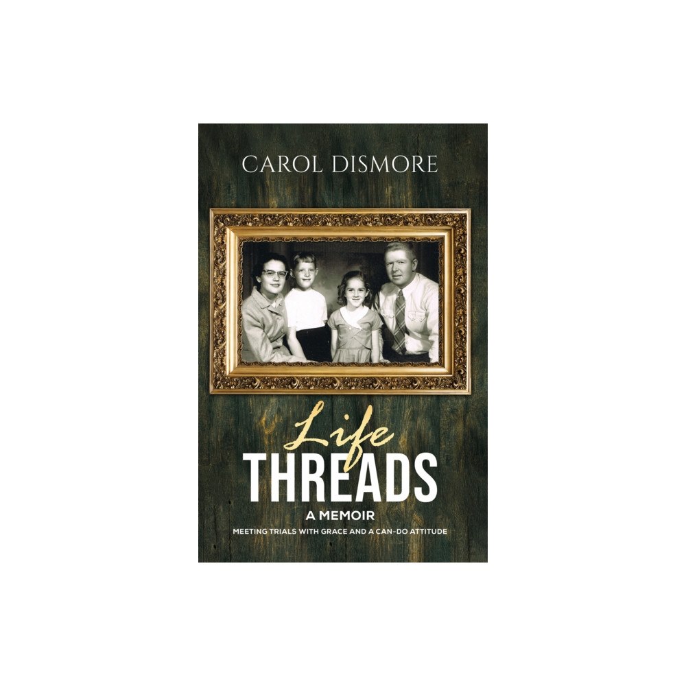 Austin Macauley Publishers LLC Life Threads – A Memoir (inbunden, eng)