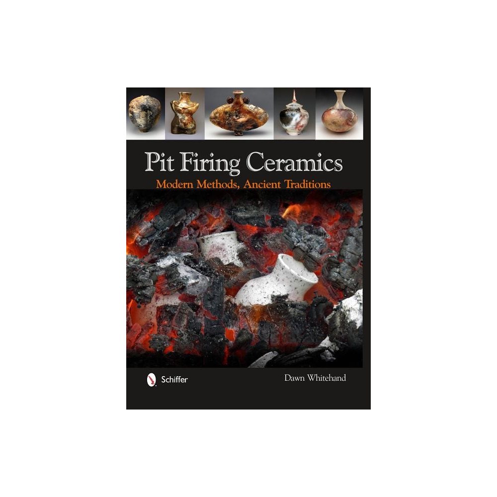 Dr. Dawn Whitehand Pit Firing Ceramics : Modern Methods, Ancient Traditions (inbunden, eng)