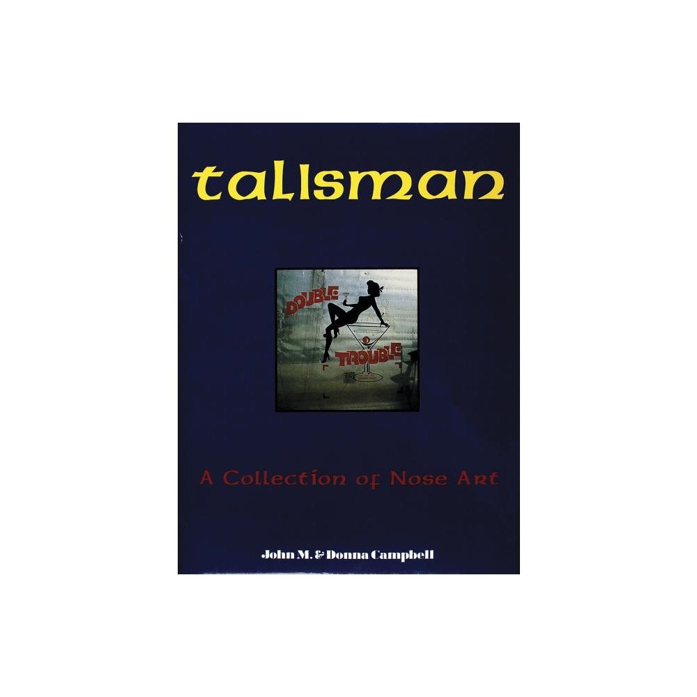 Donna Campbell Talisman - a collection of nose art (inbunden, eng)