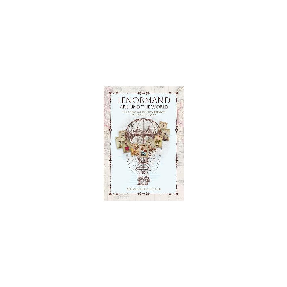 Alexandre Musruck Lenormand Around the World: How Culture and Belief Have Influenced the Lenormand System (häftad, eng)