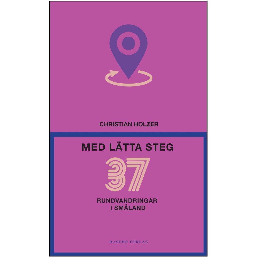 Christian Holzer Med lätta steg – 37 rundvandringar i Småland (bok, flexband)