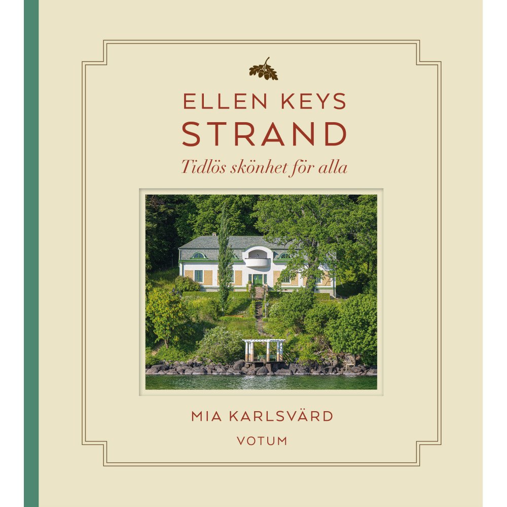 Mia Karlsvärd Ellen Keys Strand : tidlös skönhet för alla (inbunden)