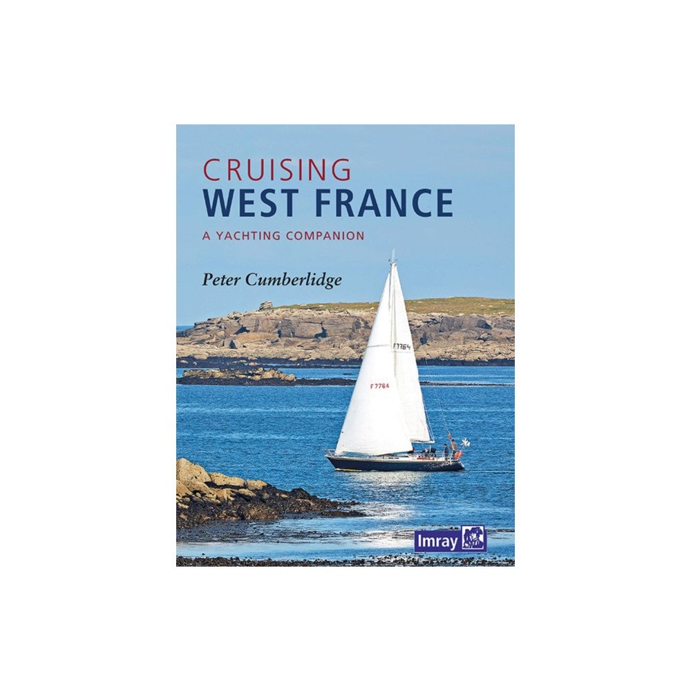 Imray, Laurie, Norie & Wilson Ltd Cruising West France (häftad, eng)
