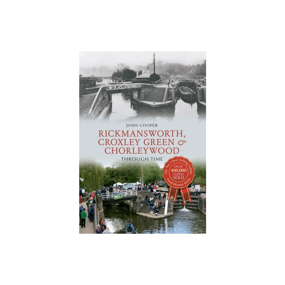 Amberley Publishing Rickmansworth, Croxley Green & Chorleywood Through Time (häftad, eng)