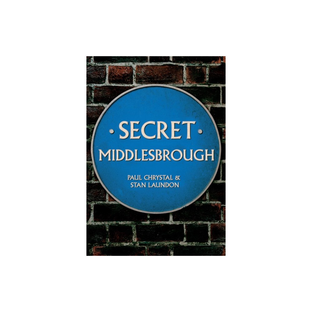 Amberley Publishing Secret Middlesbrough (häftad, eng)