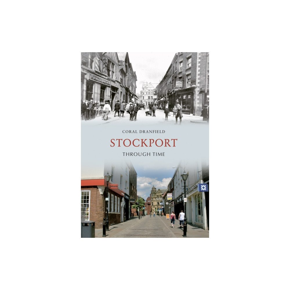 Amberley Publishing Stockport Through Time (häftad, eng)