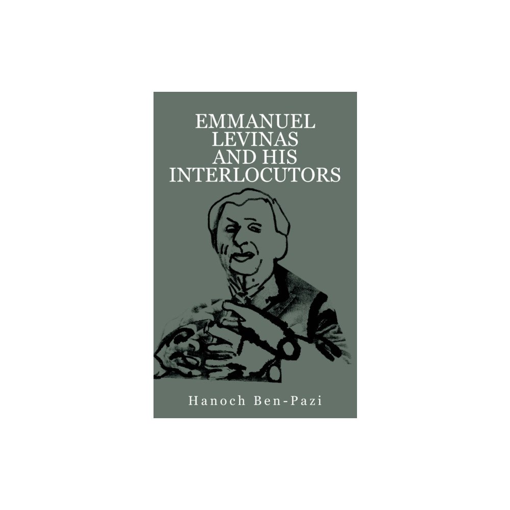 Academic Studies Press Emmanuel Levinas and His Interlocutors (inbunden, eng)