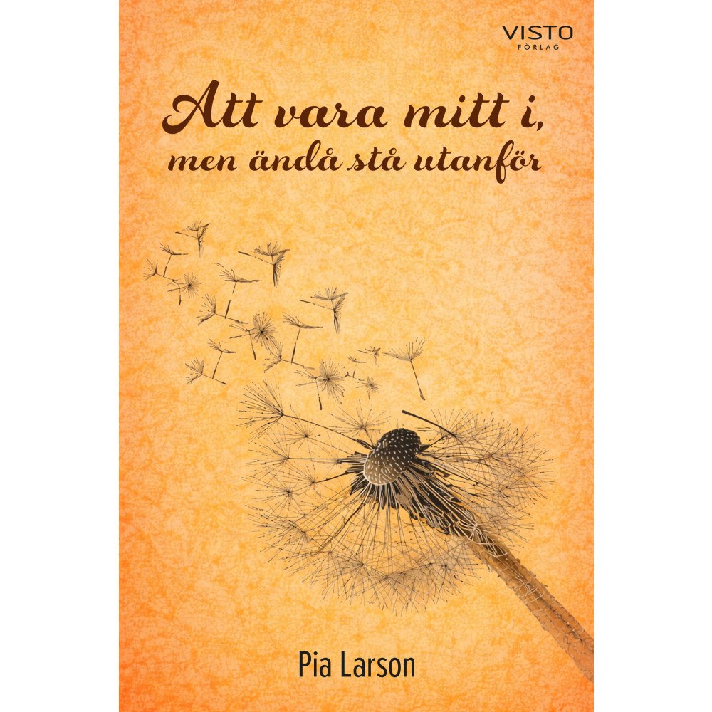 Pia Larson Att vara mitt i, men ändå stå utanför (bok, danskt band)