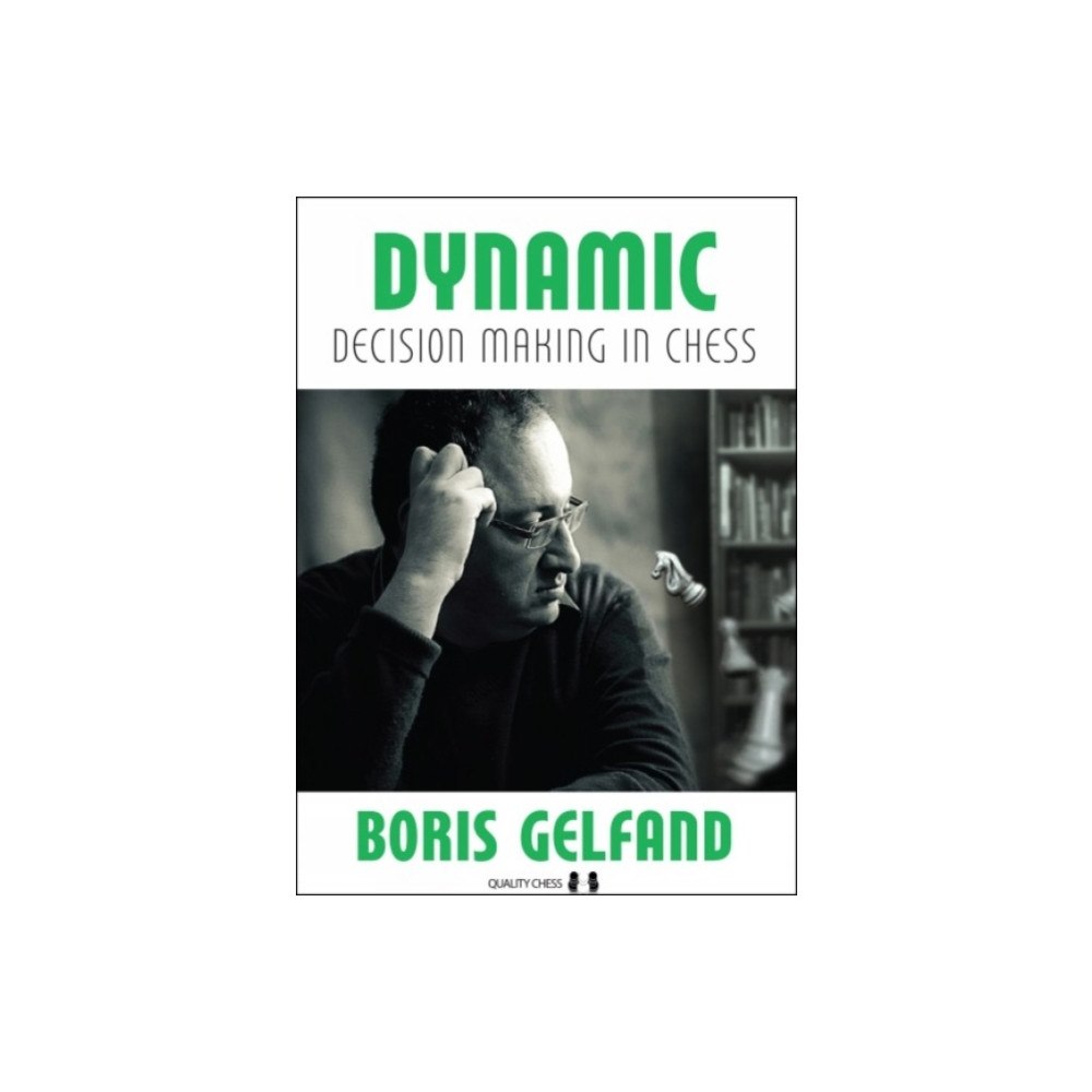 Quality Chess UK LLP Dynamic Decision Making in Chess (inbunden, eng)