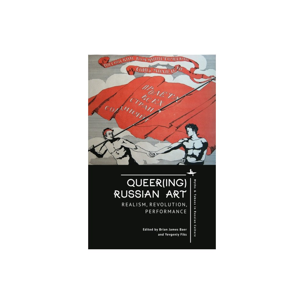 Academic Studies Press Queer(ing) Russian Art (inbunden, eng)