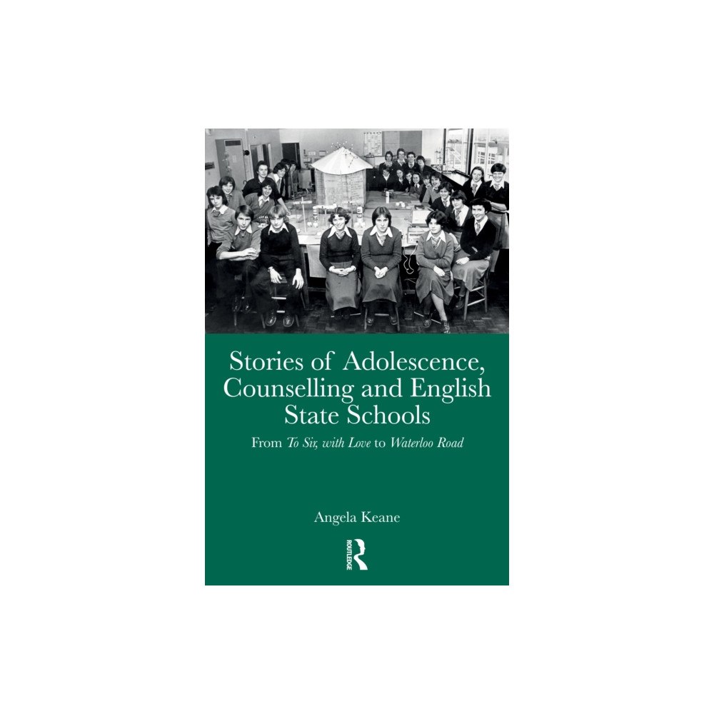 Taylor & francis ltd Stories of Adolescence, Counselling and English State Schools From To Sir, with Love to Waterloo Road (häftad, eng)
