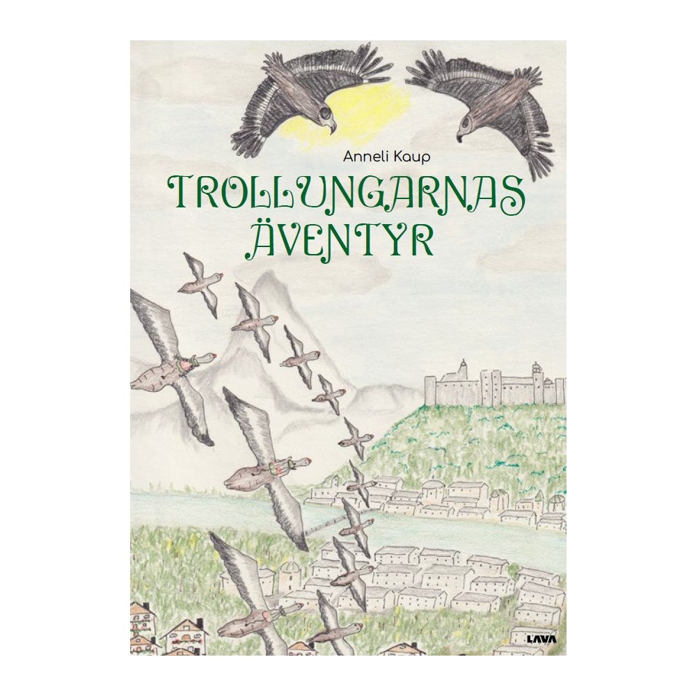 Anneli Kaup Trollungarnas äventyr (inbunden)