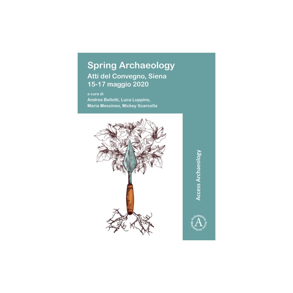 Archaeopress Spring Archaeology: Atti del Convegno, Siena, 15-17 maggio 2020 (häftad, ita)
