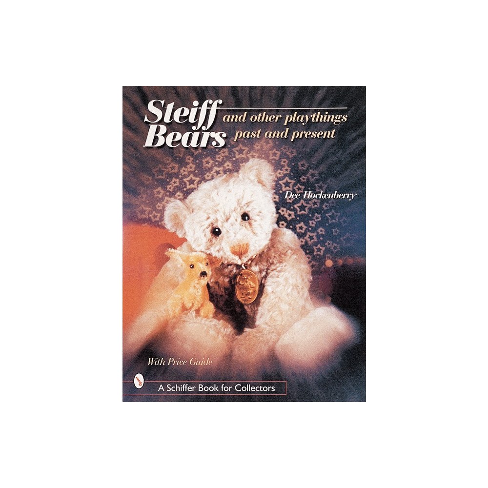 Schiffer Publishing Ltd Steiff® Bears And Other Playthings Past And Present (inbunden, eng)