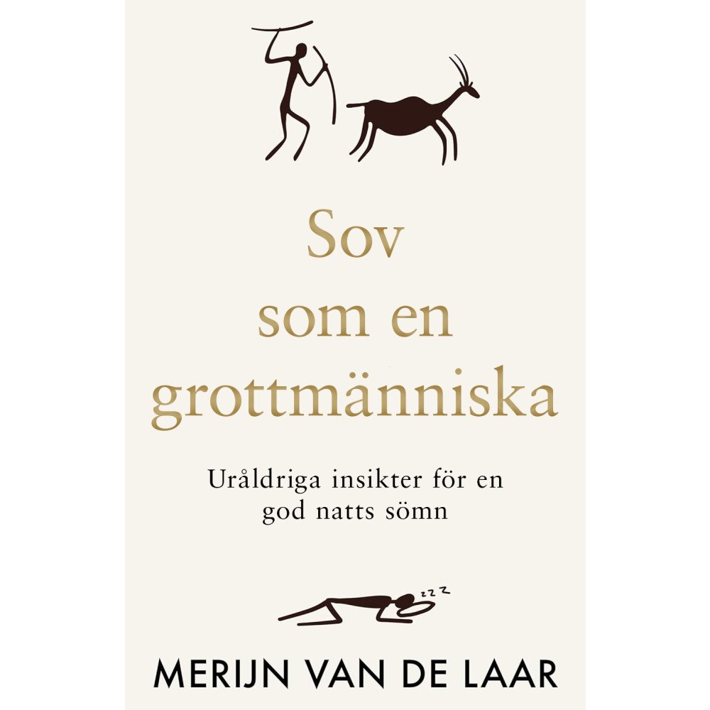 Merijn Van De Laar Sov som en grottmänniska : Uråldriga insikter för en god natts sömn (bok, danskt band)