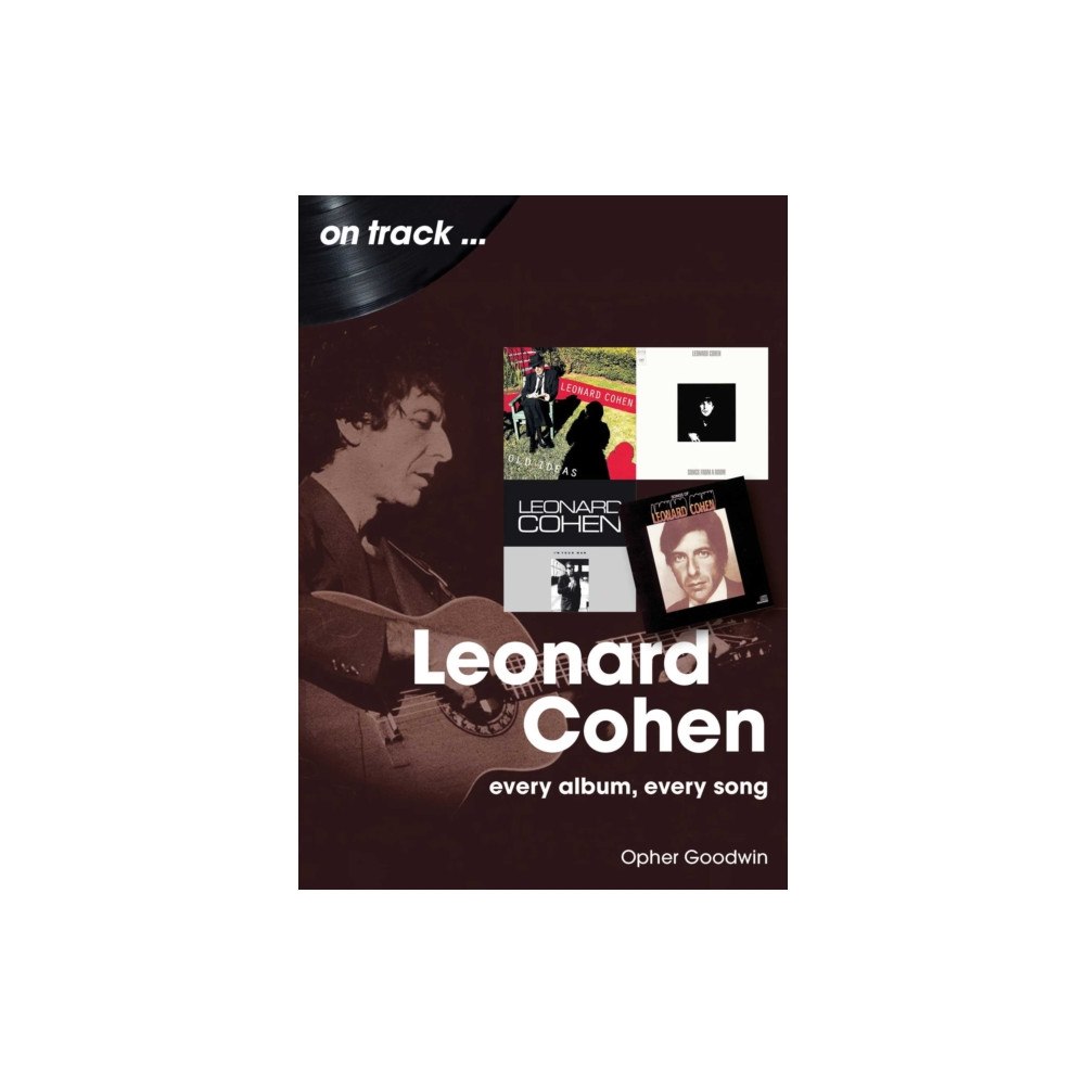 Sonicbond Publishing Leonard Cohen On Track (häftad, eng)