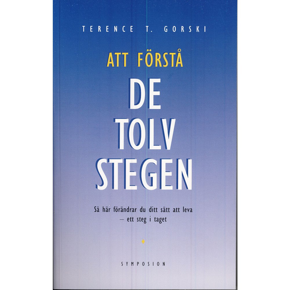 Terence T. Gorski Att förstå de Tolv stegen : en tolkning och vägledning (häftad)