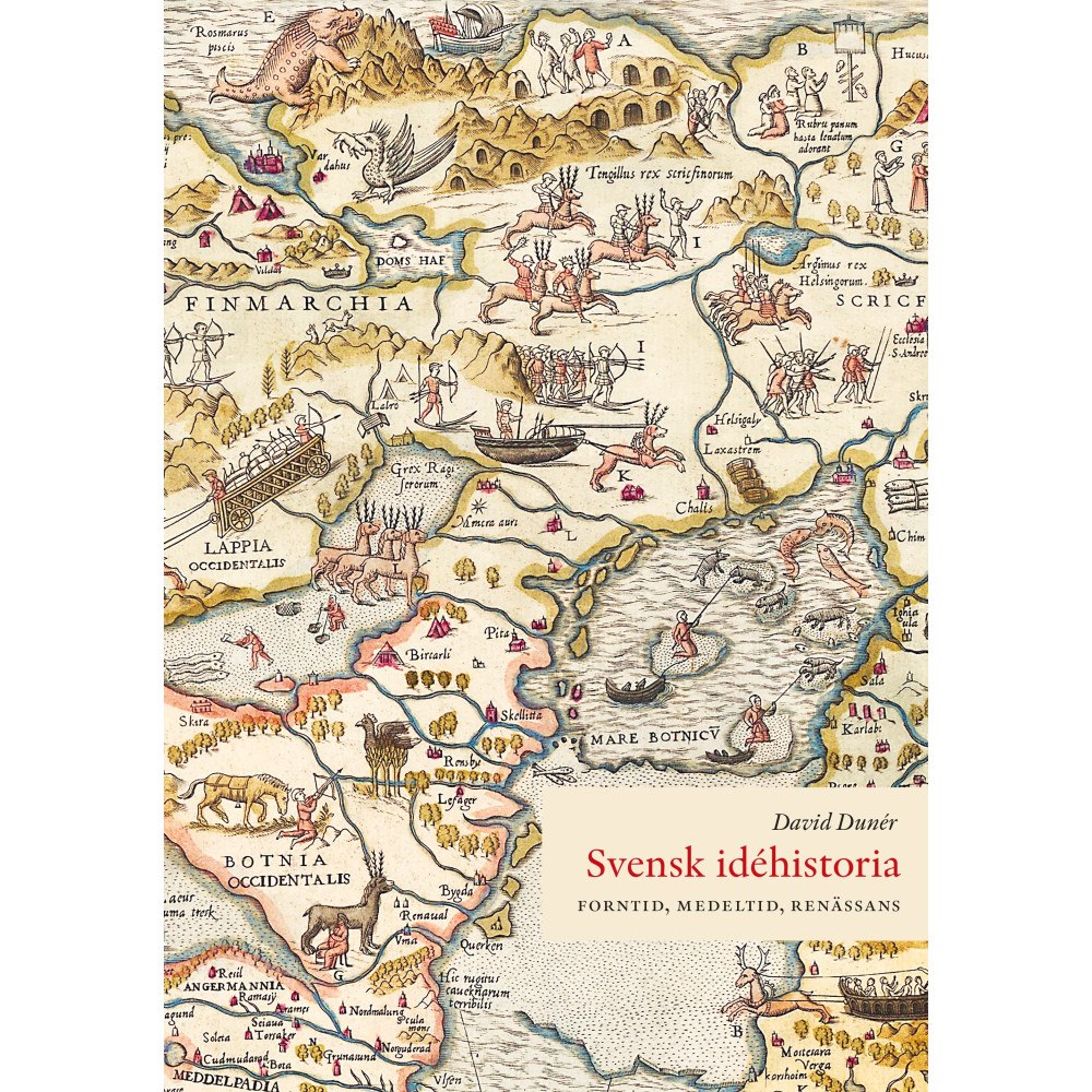 David Dunér Svensk idéhistoria : forntid, medeltid, renässans (inbunden)