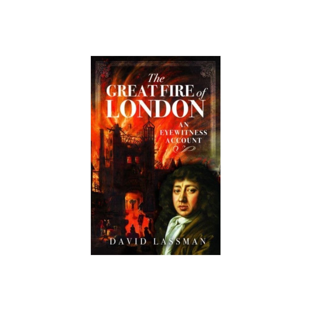 Pen & Sword Books Ltd The Great Fire of London (inbunden, eng)