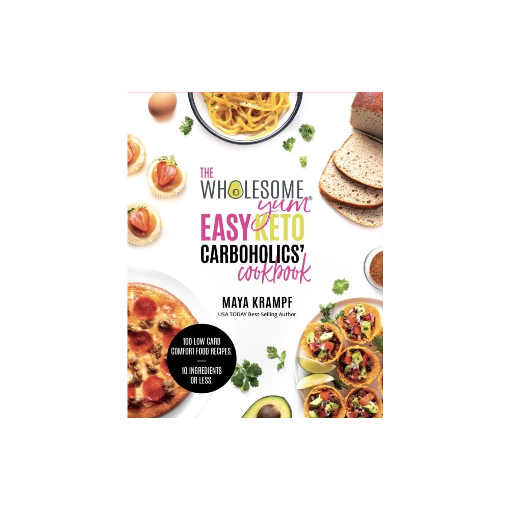 MPK PUBLISHING The Wholesome Yum Easy Keto Carboholics' Cookbook (inbunden, eng)