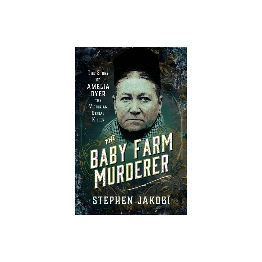 Pen & Sword Books Ltd The Baby Farm Murderer (häftad, eng)
