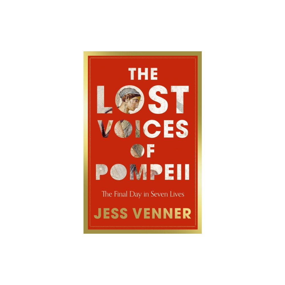 HarperCollins Publishers The Lost Voices of Pompeii (inbunden, eng)