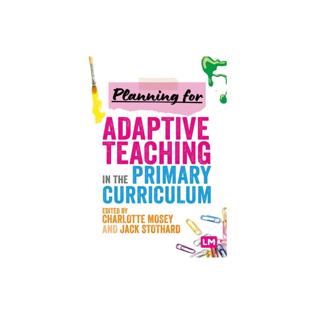 Sage Publications Ltd Planning for Adaptive Teaching in the Primary Curriculum (häftad, eng)
