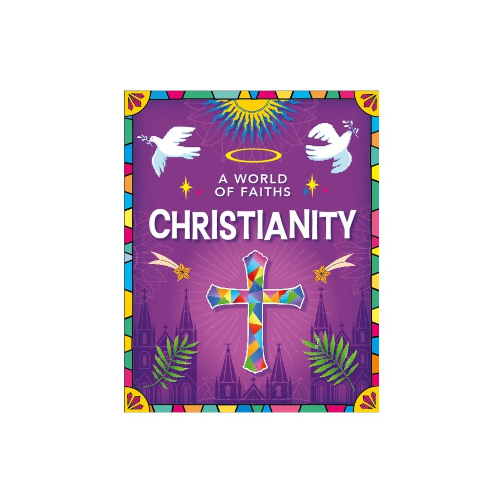 Hachette Children's Group A World of Faiths: Christianity (inbunden, eng)