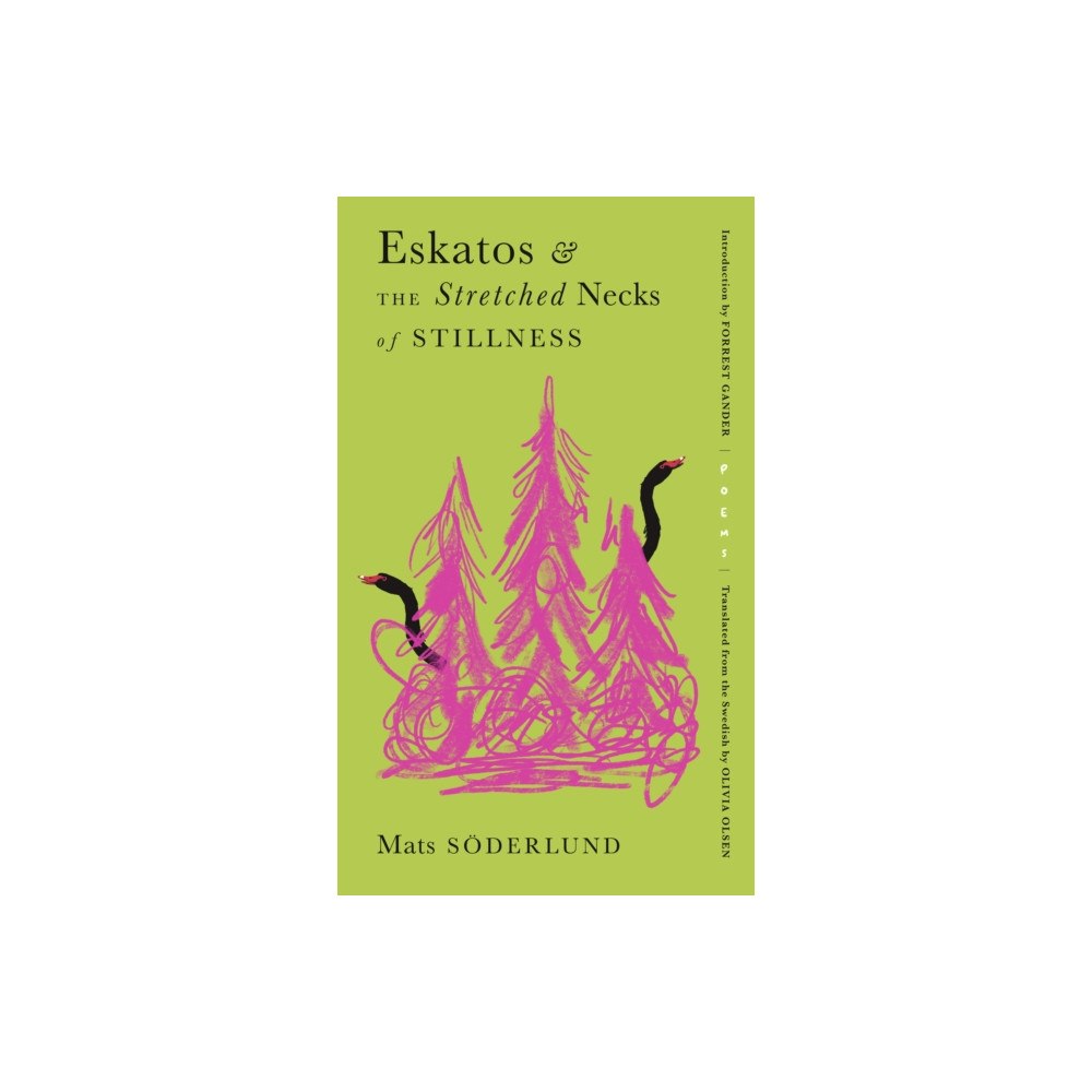 Restless Books Eskatos and the Stretched Necks of Stillness (inbunden, eng)