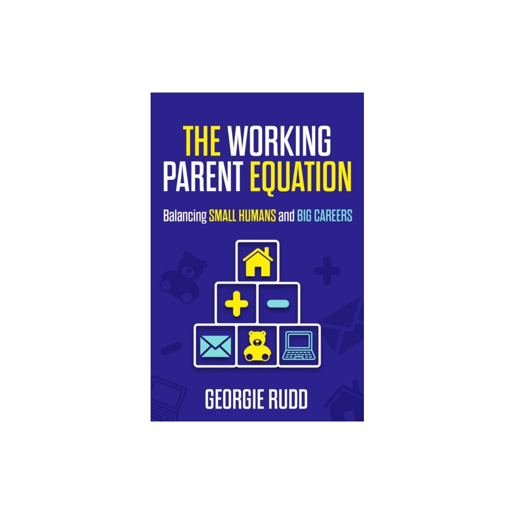 Practical Inspiration Publishing The Working Parent Equation (häftad, eng)