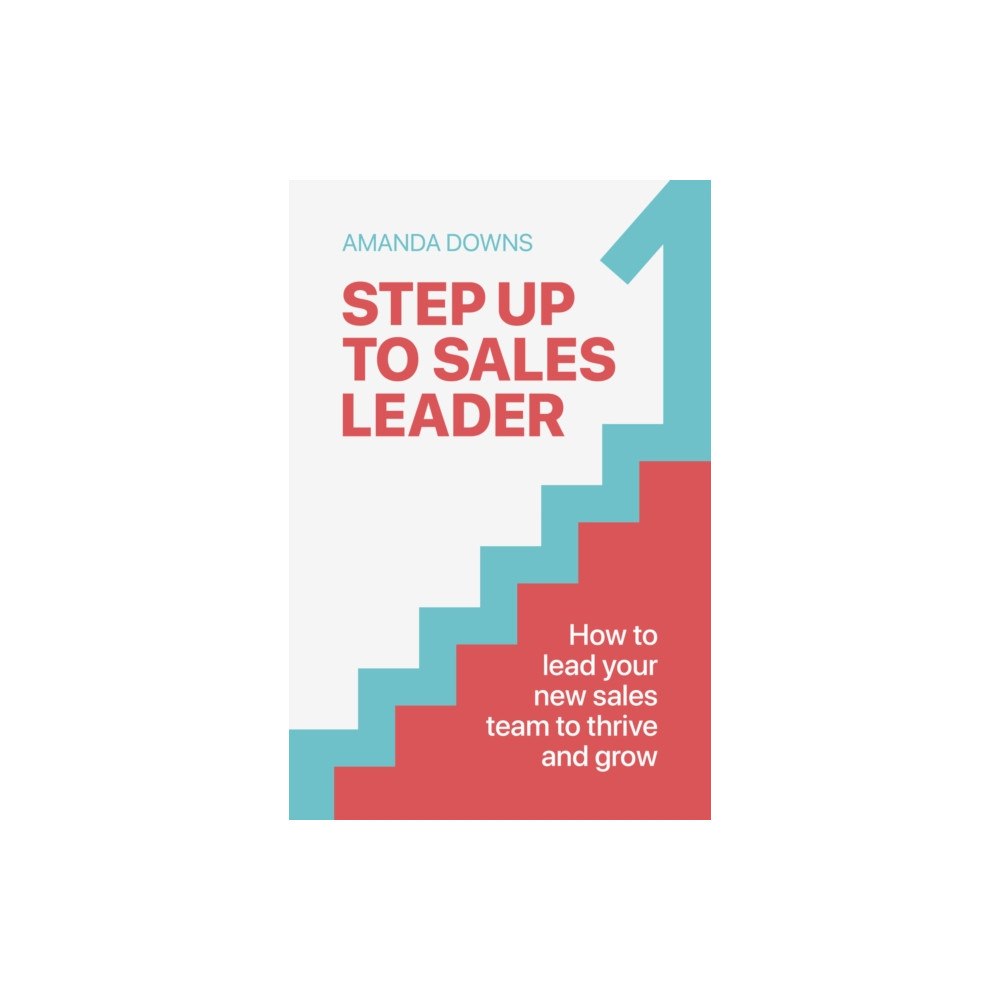 Practical Inspiration Publishing Step Up To Sales Leader (häftad, eng)