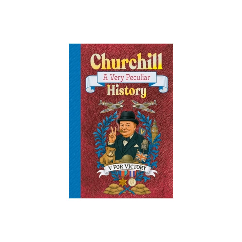 Bonnier Books Ltd Churchill: A Very Peculiar History (inbunden, eng)