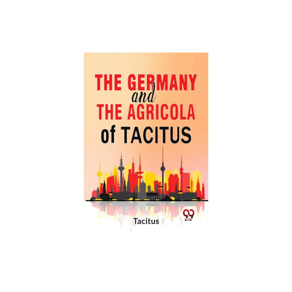 Double 9 Books The Germany And The Agricola Of Tacitus. (häftad, eng)