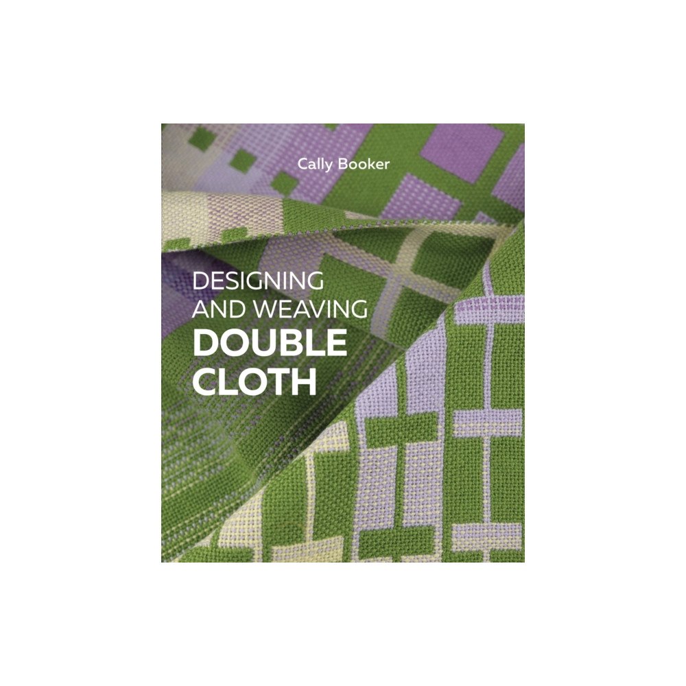 The Crowood Press Ltd Designing and Weaving Double Cloth (inbunden, eng)