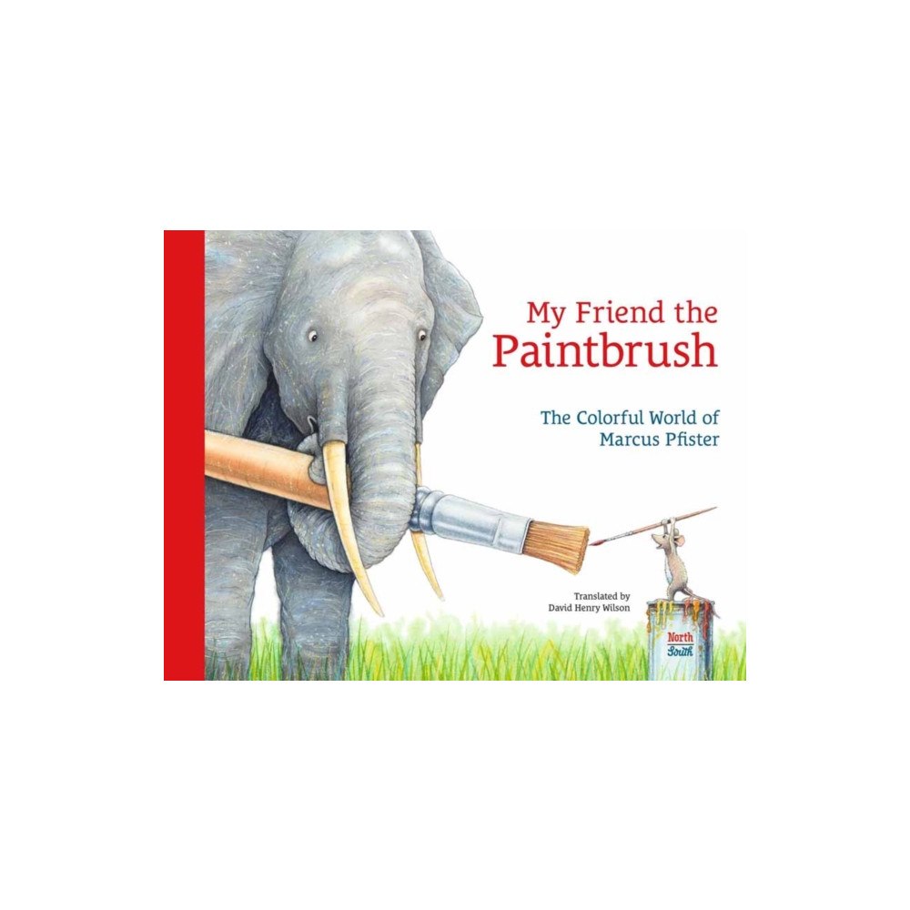 North-South Books My Friend the Paintbrush (inbunden, eng)