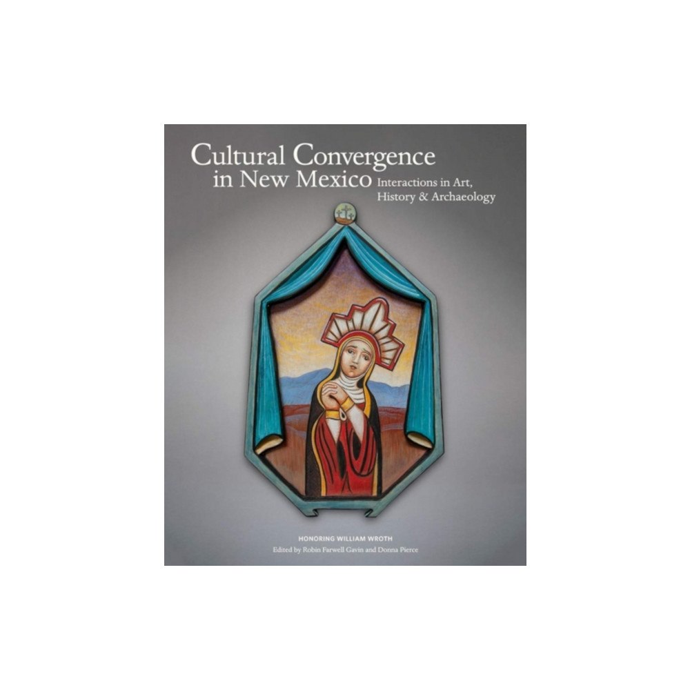 Museum of New Mexico Press Cultural Convergence in New Mexico (inbunden, eng)