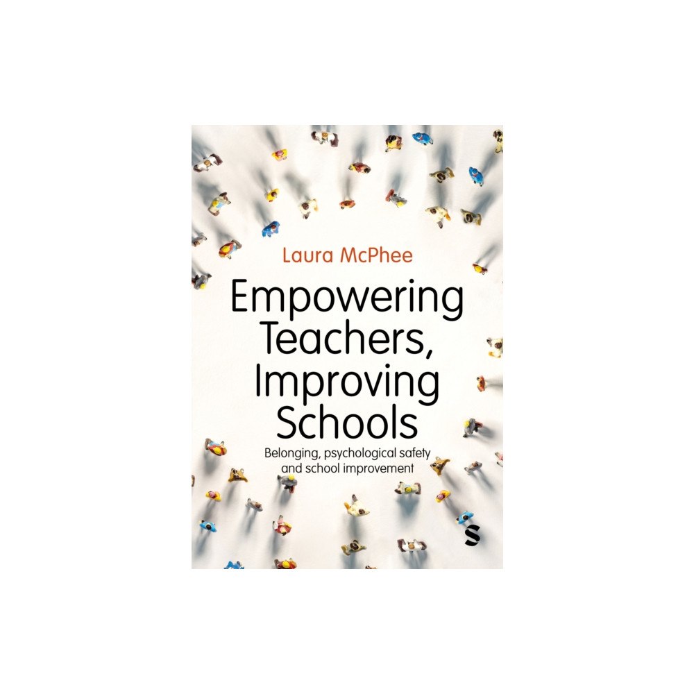 Sage Publications Ltd Empowering Teachers, Improving Schools (häftad, eng)