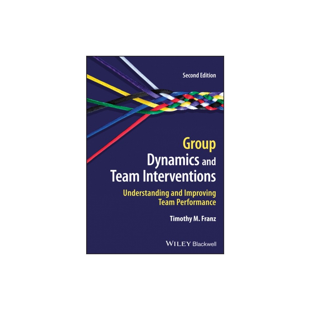John Wiley And Sons Ltd Group Dynamics and Team Interventions (häftad, eng)