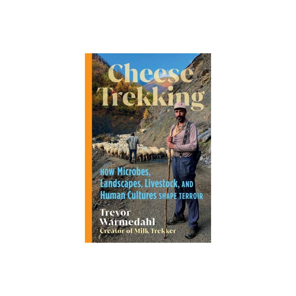 Chelsea Green Publishing Co Cheese Trekking (inbunden, eng)