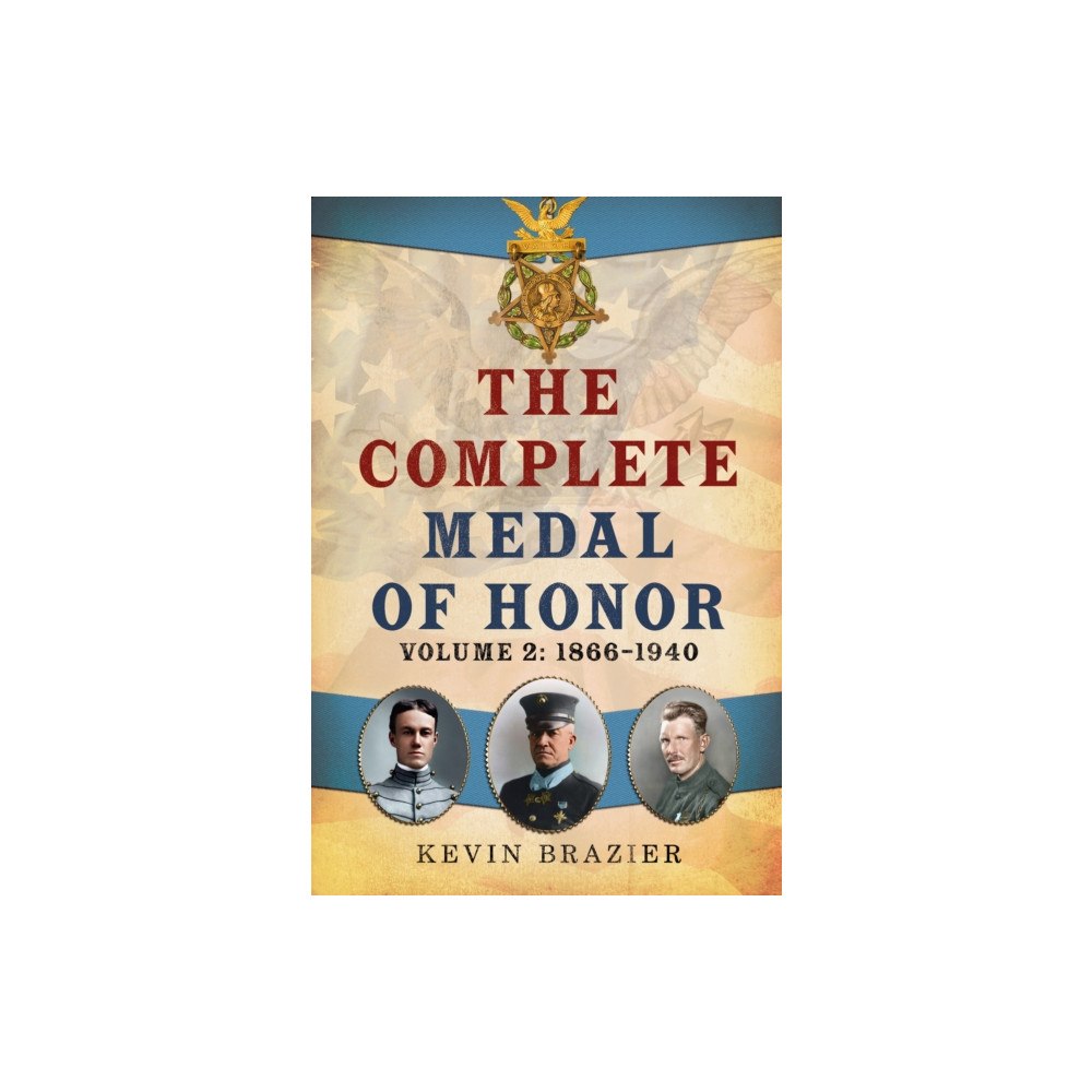 Pen & Sword Books Ltd The Complete Medal of Honor (inbunden, eng)