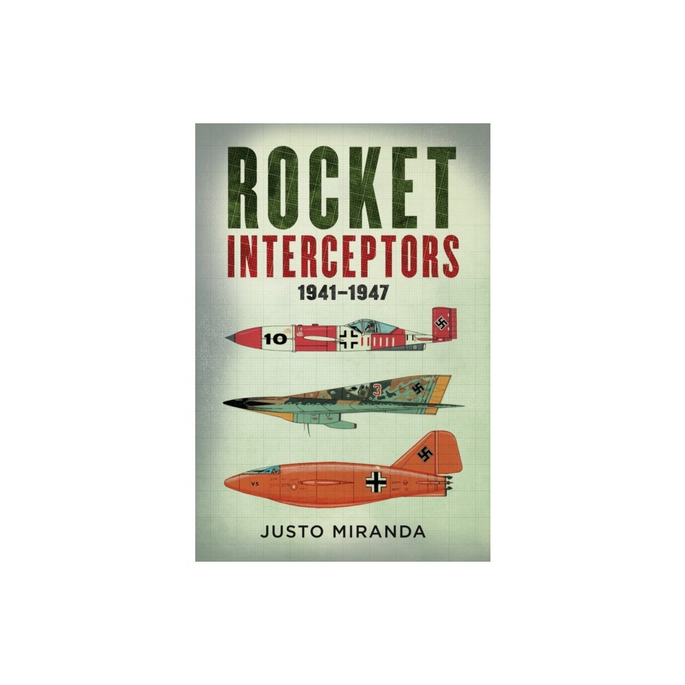 Pen & Sword Books Ltd Rocket Interceptors 1941–1947 (inbunden, eng)