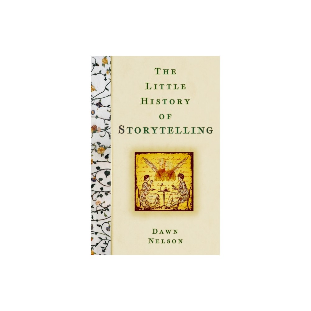 The History Press Ltd The Little History of Storytelling (inbunden, eng)
