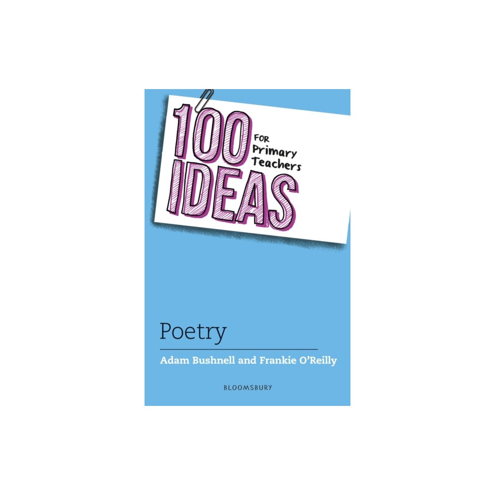 Bloomsbury Publishing PLC 100 Ideas for Primary Teachers: Poetry (häftad, eng)