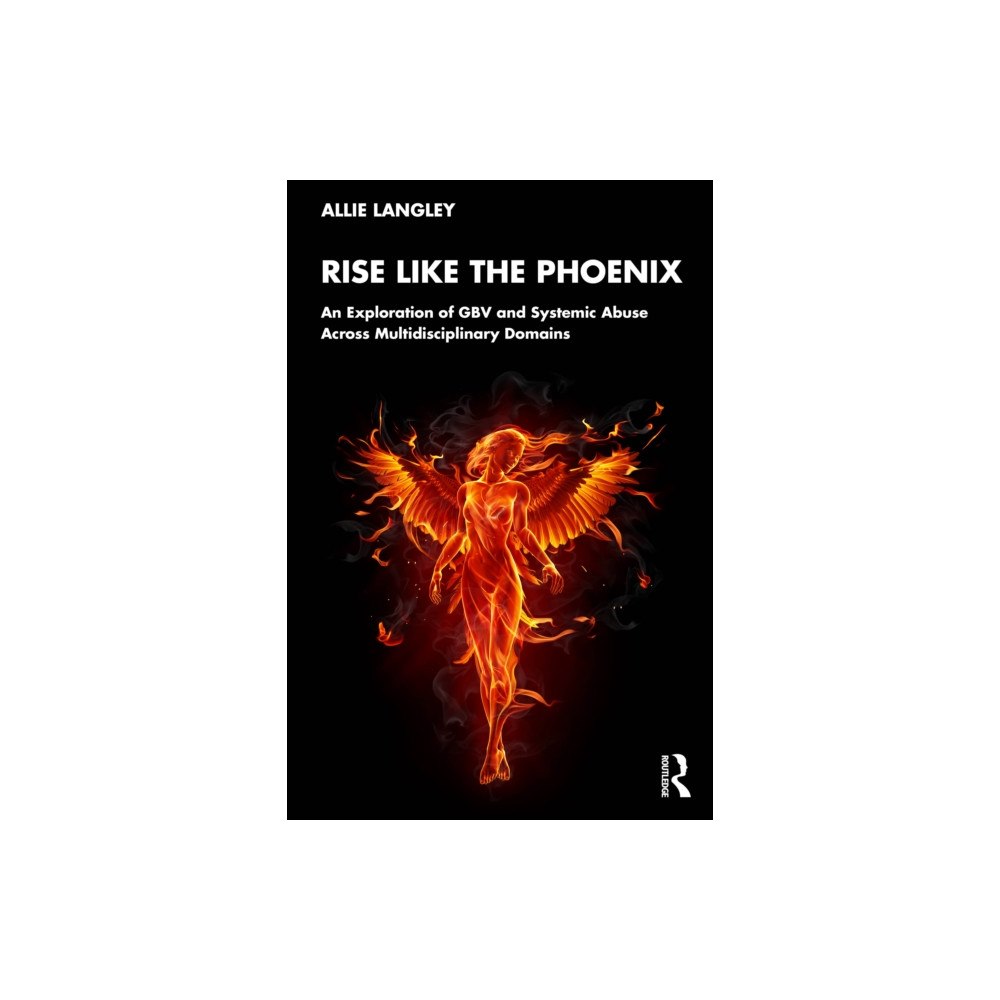 Taylor & francis ltd Rise Like the Phoenix (häftad, eng)